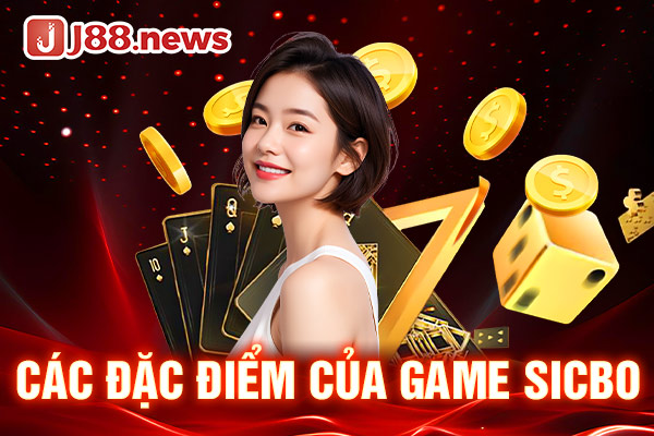Đặc điểm của game Sicbo Đặc điểm của game Sicbo