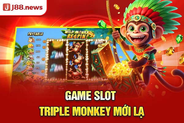 Game slot Triple Monkey mới lạ