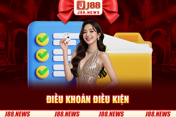 Điều khoản điều kiện tham gia chơi game tại J88