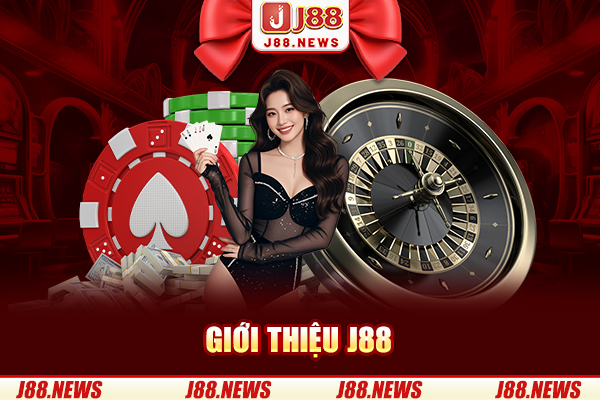Giới thiệu J88 - Sân chơi cá cược hot, chuyên nghiệp